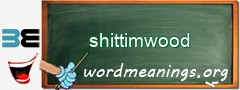 WordMeaning blackboard for shittimwood
